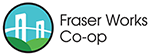 Fraser Works Co-op